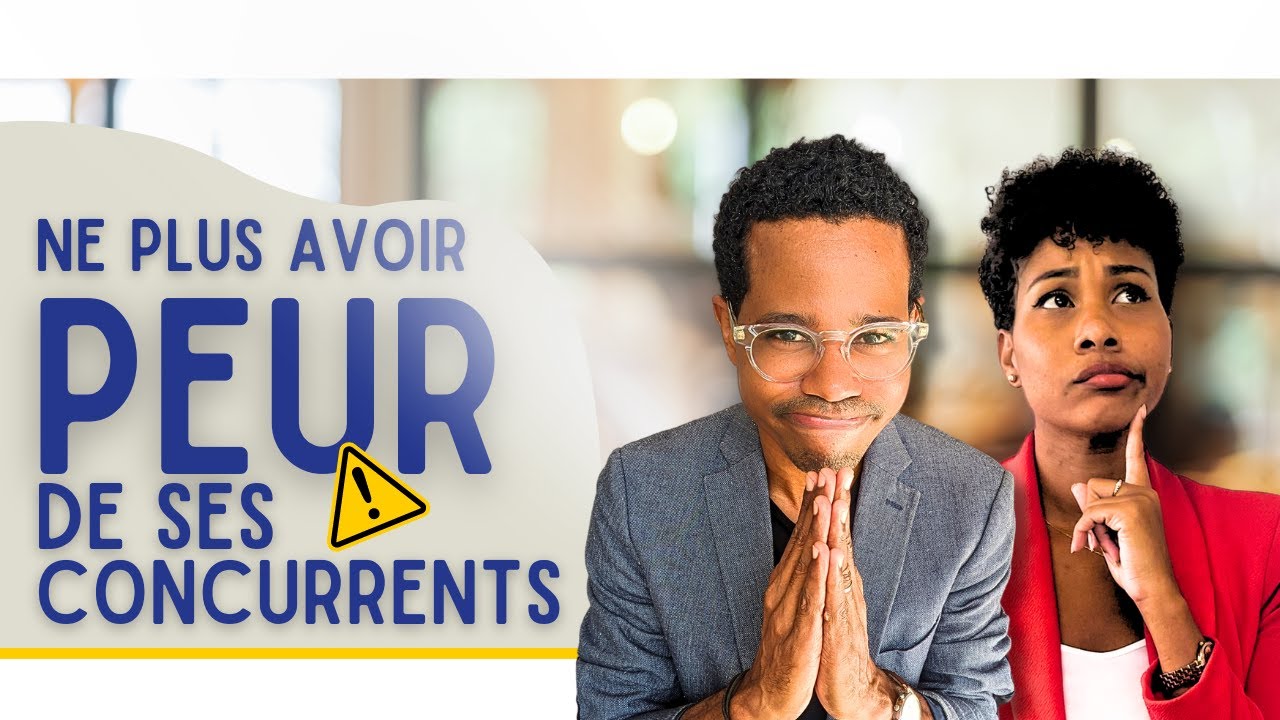 Dois-je avoir peur de mes concurrents ?
