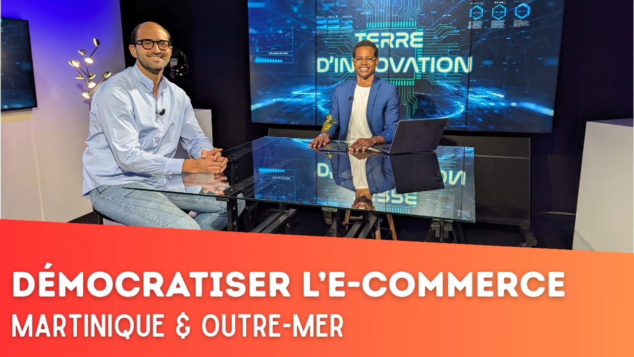 Démocratiser l'e-commerce en Martinique et dans les DROM