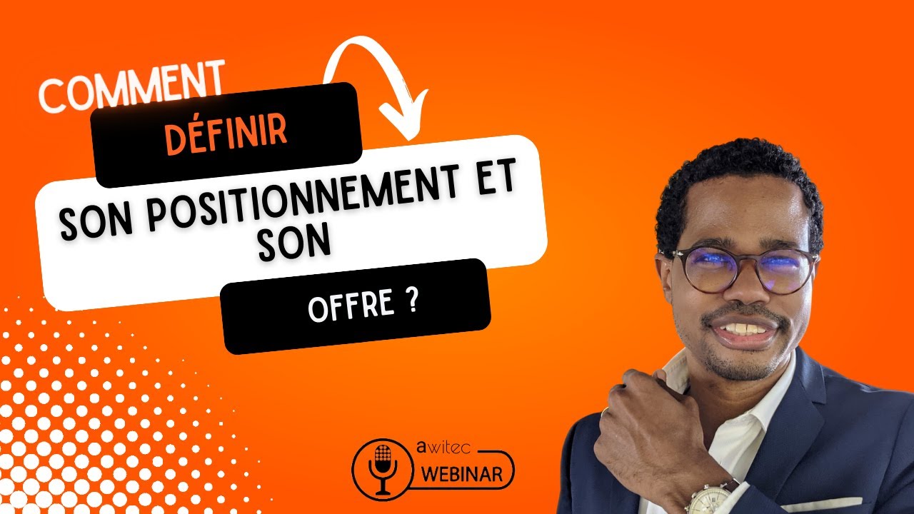 Définir son positionnement et son offre