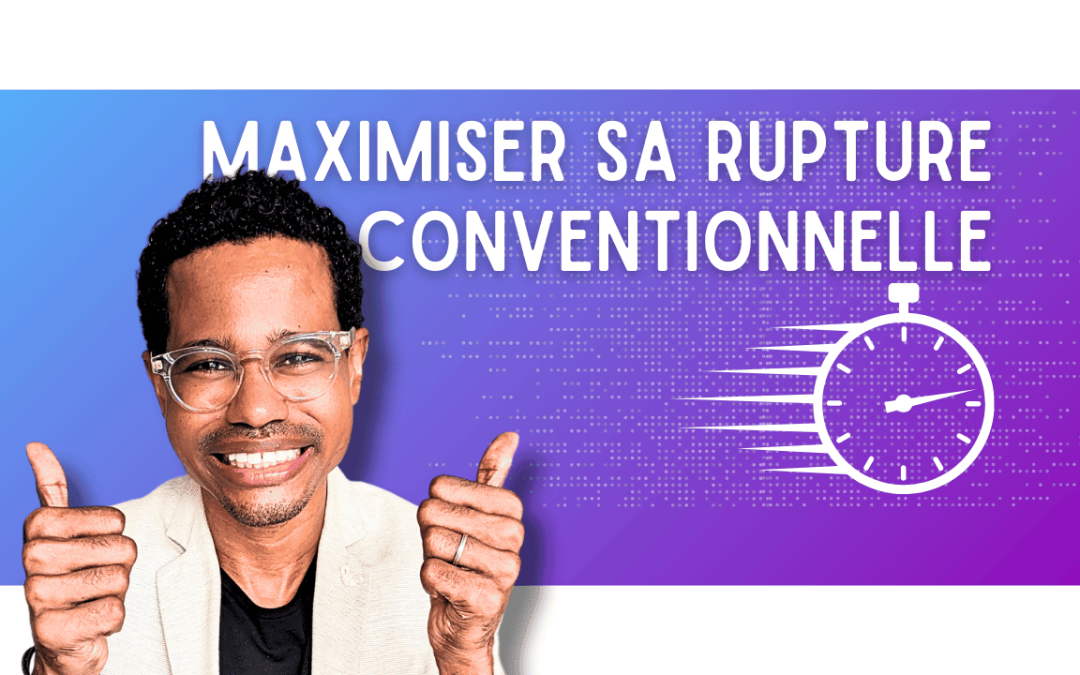 Comment utiliser au mieux la rupture conventionnelle pour se lancer et réussir dans son business ?