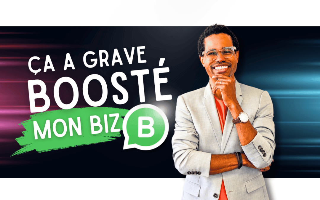 WhatsApp Business 10 astuces indispensables pour booster le CA de votre business