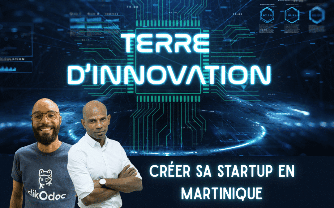 Bénéficier d&rsquo;un accompagnement pour sa structure innovante en Martinique | Épisode 2