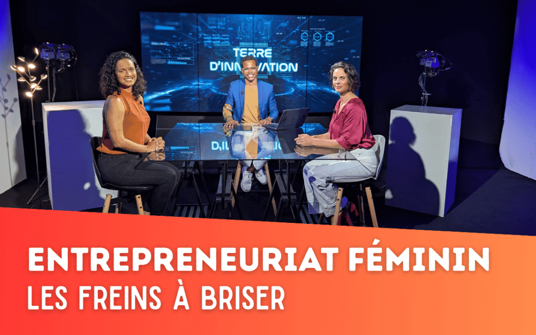Entrepreneuriat des femmes : focus sur des initiatives d&rsquo;accompagnement en Martinique | Épisode 22
