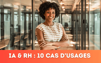 IA & RH : 10 usages concrets pour gagner du temps, recruter mieux et redevenir pleinement humain