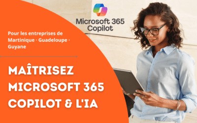 Microsoft 365 avec Copilot & Copilot Studio : le guide de référence 2026 pour les entreprises des Antilles-Guyane